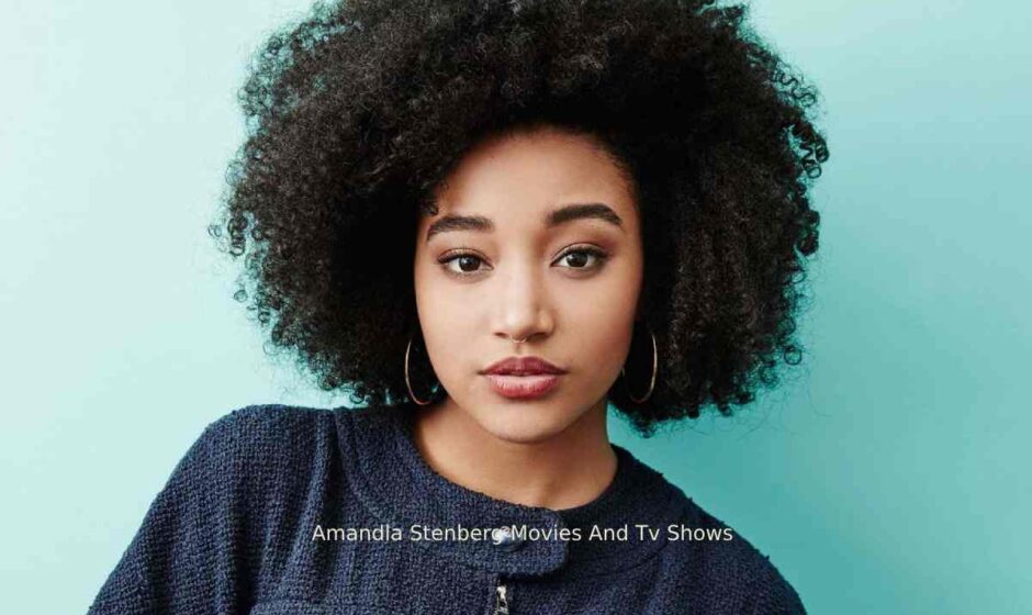 Amandla Stenberg Movies And Tv Shows