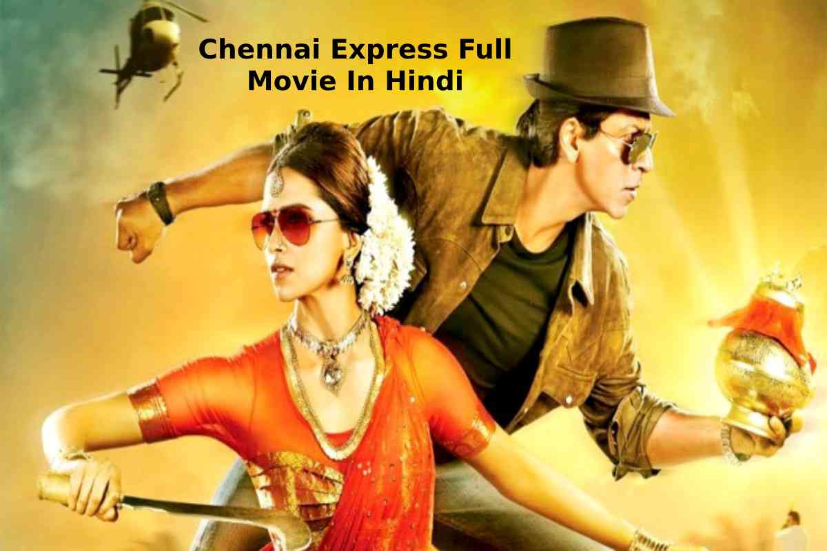 Chennai Express Full Movie In Hindi